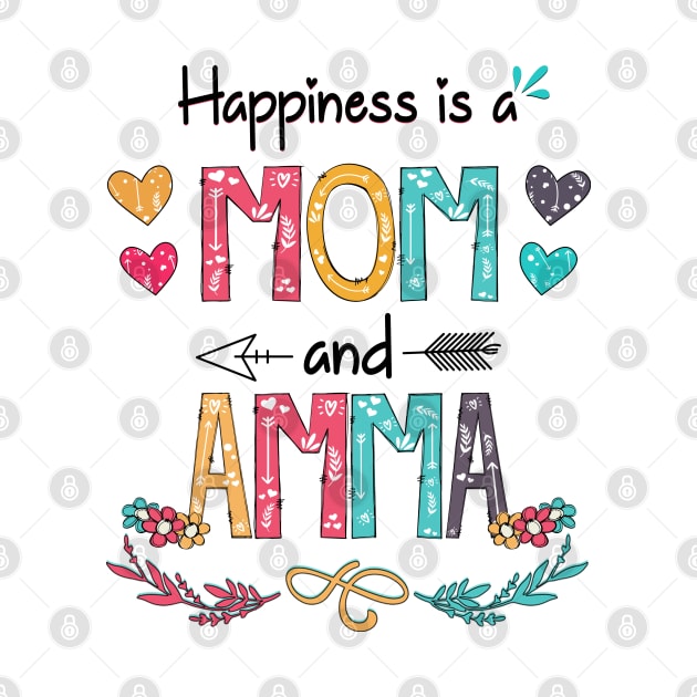 Happiness Is A Mom And Amma Wildflower Happy Mother's Day by KIMIKA