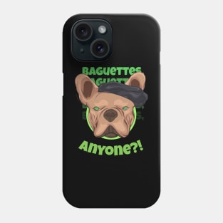 Baguettes, Anyone Dog Lover Tshirt Phone Case