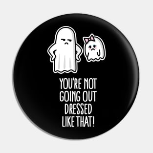 Halloween You're not going out dressed like that Pin