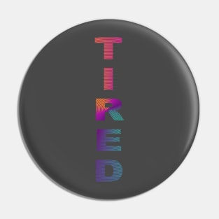 War of tired body and energetic soul Pin