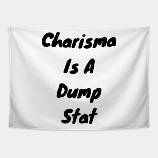 Charisma is dump stat Tapestry