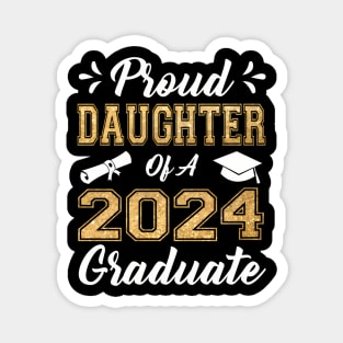 Proud Daughter Of A 2024 Graduate Class Senior Graduation Magnet