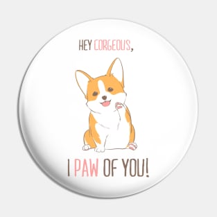 Corgi Paw Of You Pin