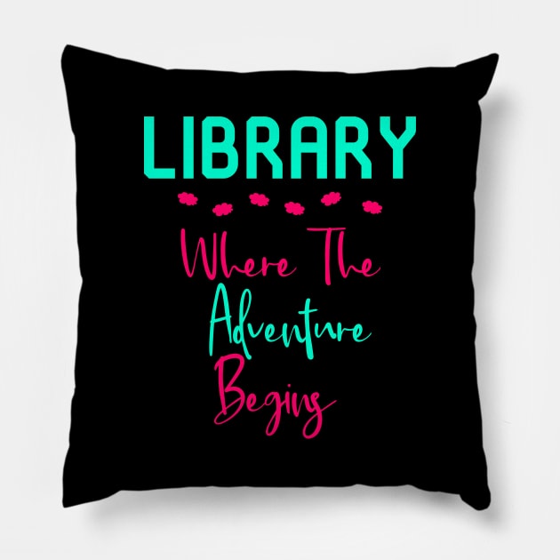 Library Where The Adventure Begins Fun Quote Pillow by at85productions