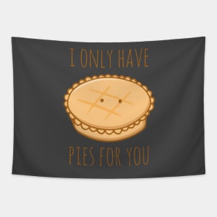 I Only Have Pies For You Tapestry