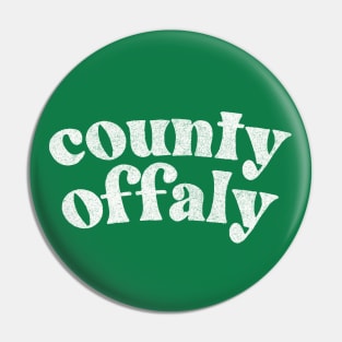 County Offaly - Irish Pride Gift Design Pin