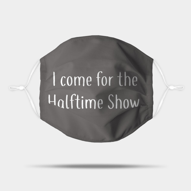 Marching Band I Come For The Halftime Show Marching Band Mask Teepublic