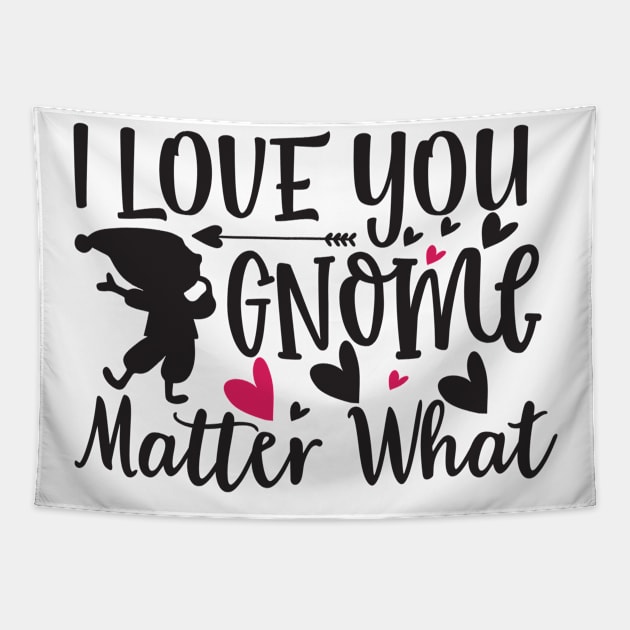 I Love You Gnome Matter What Tapestry by VijackStudio