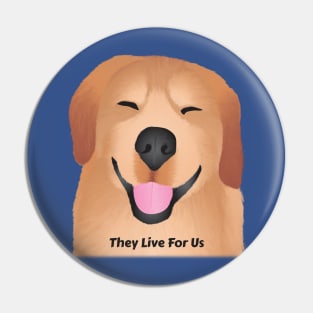 They Live For Us Pin