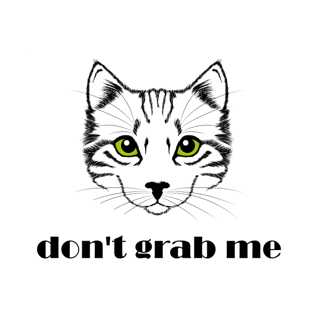 Don't grab me by Prettylittlevagabonds