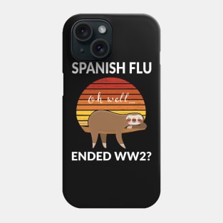 Vintage Sloth Spanish Flu Ended World War 2 Phone Case