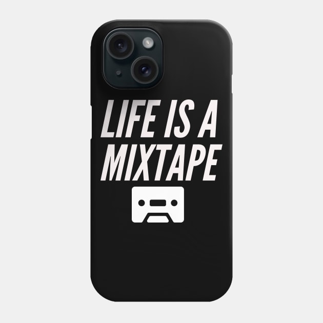 Life is a mixtape Phone Case by madeinchorley