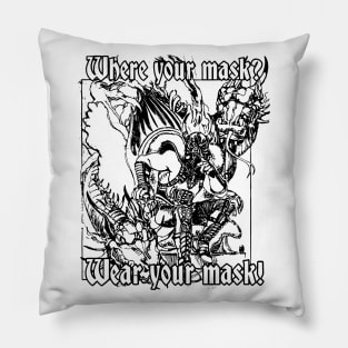 WHERE YOUR MASK Pillow