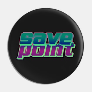 SAVE POINT v2 Gamer silliness Pin