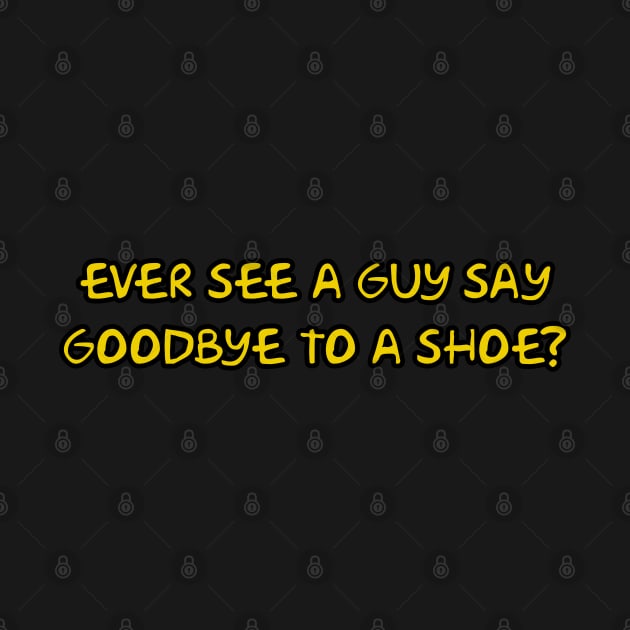 Ever see a guy say goodbye to a shoe? by Way of the Road