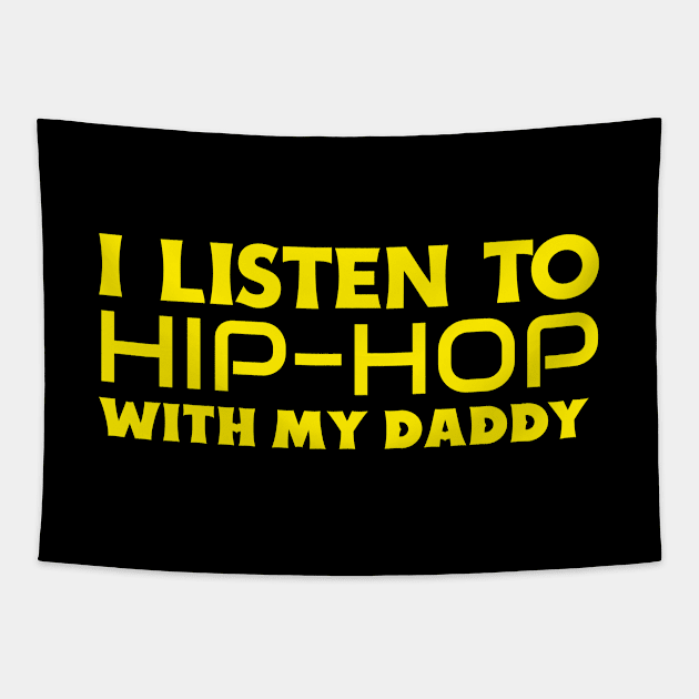 I Listen To Hip Hop With My Daddy Tapestry by KidsKingdom