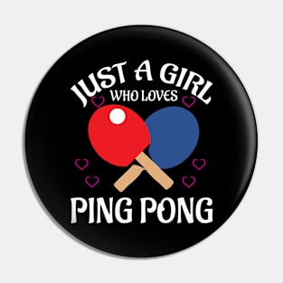 Just A Girl Who Loves Ping Pong Pin