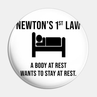 Newton's First Law- Funny Physics Joke Pin