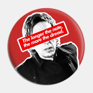 The Longer The Note, The More The Dread - Superhans Peep Show Pin