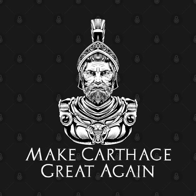 Ancient Carthaginian History - Make Carthage Great Again by Styr Designs