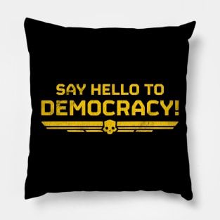 Say Hello To Democracy! Pillow