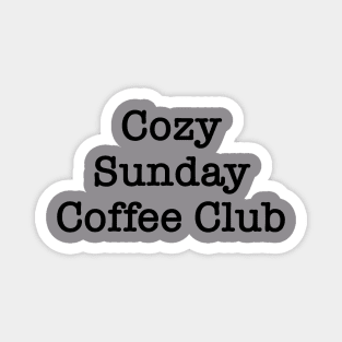 Cozy Sunday Coffee Club Magnet