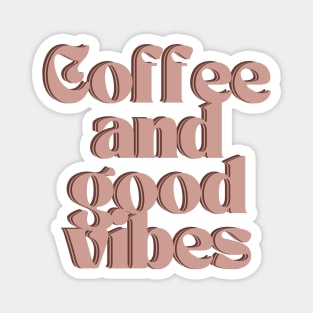 Coffee and good vibes Magnet