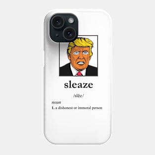 Donald Trump SLEAZE Phone Case