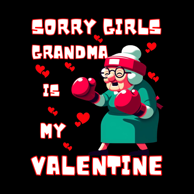 Sorry Girls Grandma Is My Valentine Funny Gift by JSJ Art