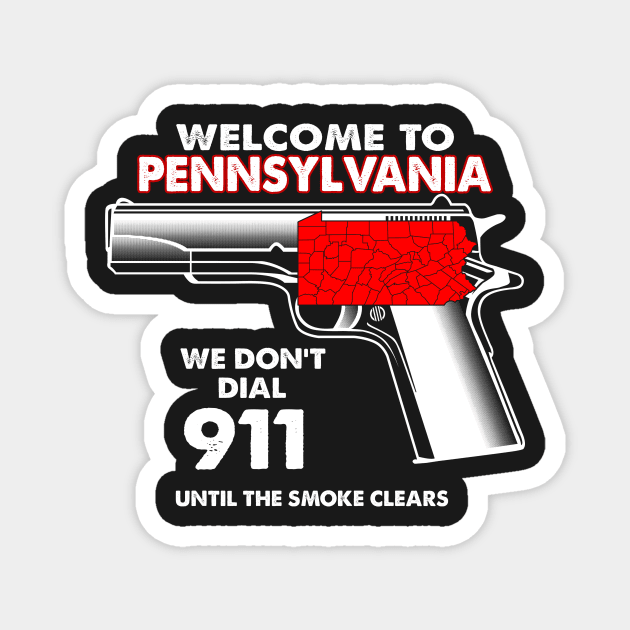 Welcome To Pennsylvania 2 2nd Amendment Funny Gun Lover Owner Magnet by bestsellingshirts