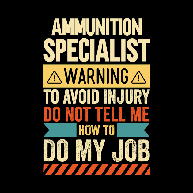 Ammunition Specialist Warning by Stay Weird