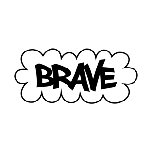 Brave Graffiti Font Style T-Shirt