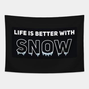 Life Is Better With Snow Tapestry