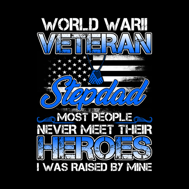 World War II Veteran Stepdad Most People Never Meet Their Heroes I Was Raised By Mine by tranhuyen32