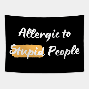 Allergic to Stupid People Tapestry