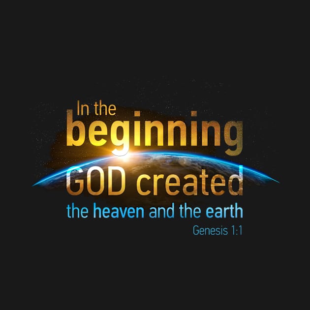 In The Beginning GOD Created – Genesis 1:1 Christian Verse by Destination Christian Faith Designs