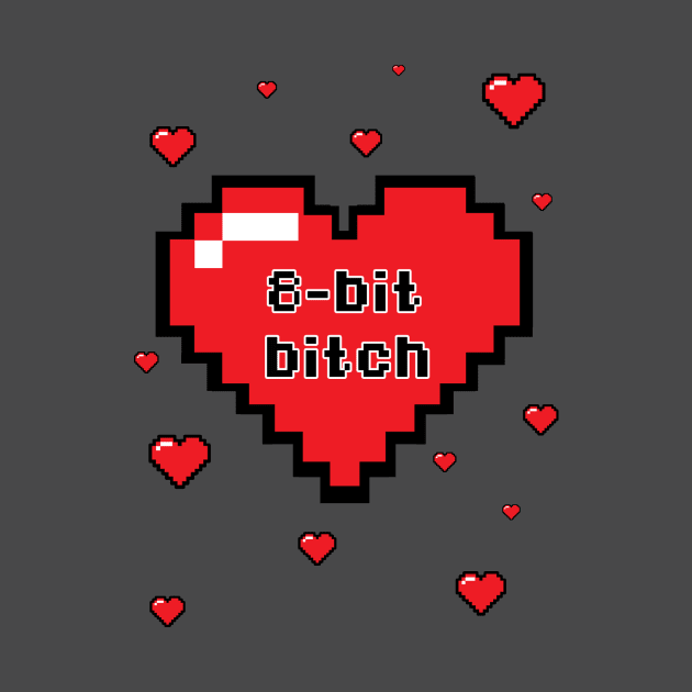 8-Bit Bitch Retro Gaming Pixel Design by ChasingBlue