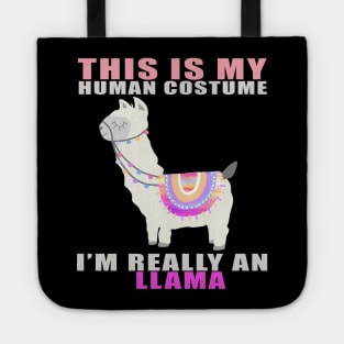 this is my human costume i'm really a llama funny gift idea Tote
