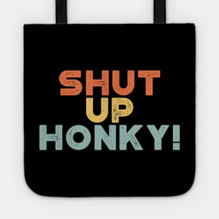 Shut Up Honky! Sunset Funny Tote