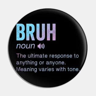 Bruh the ultimate response Pin