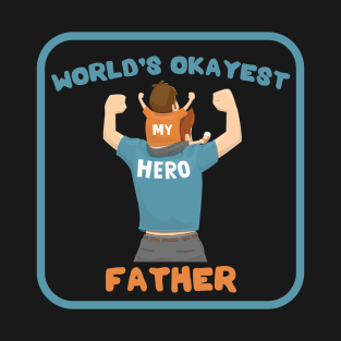 Worlds Okayest Dad T-Shirt