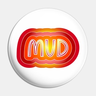 MUD Pin