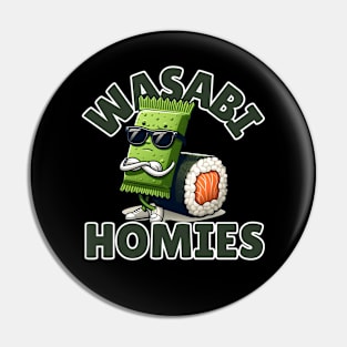 Wasabi Homies Pin