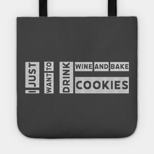 i just want to drink wine and bake cookies by kaziknows Tote