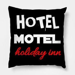 Hotel motel holiday inn t-shirt Pillow