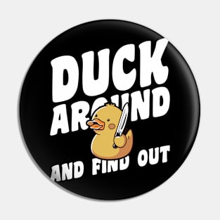 Duck Around And Find Out Pin