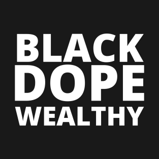 Afrinubi - Black Dope Wealthy T-Shirt