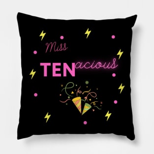 Miss TENacious Pillow