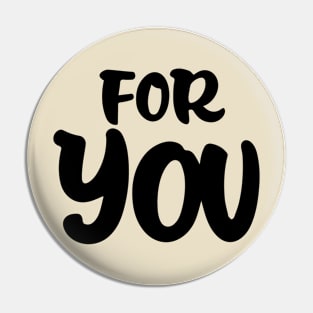 For you Pin