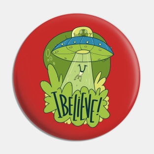 UFO Abduction I Believe Alien Pin